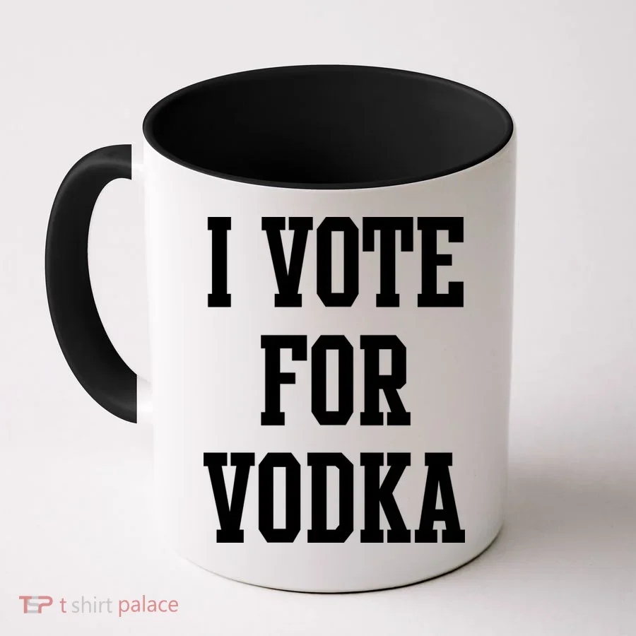 I Vote For Vodka Coffee Mug