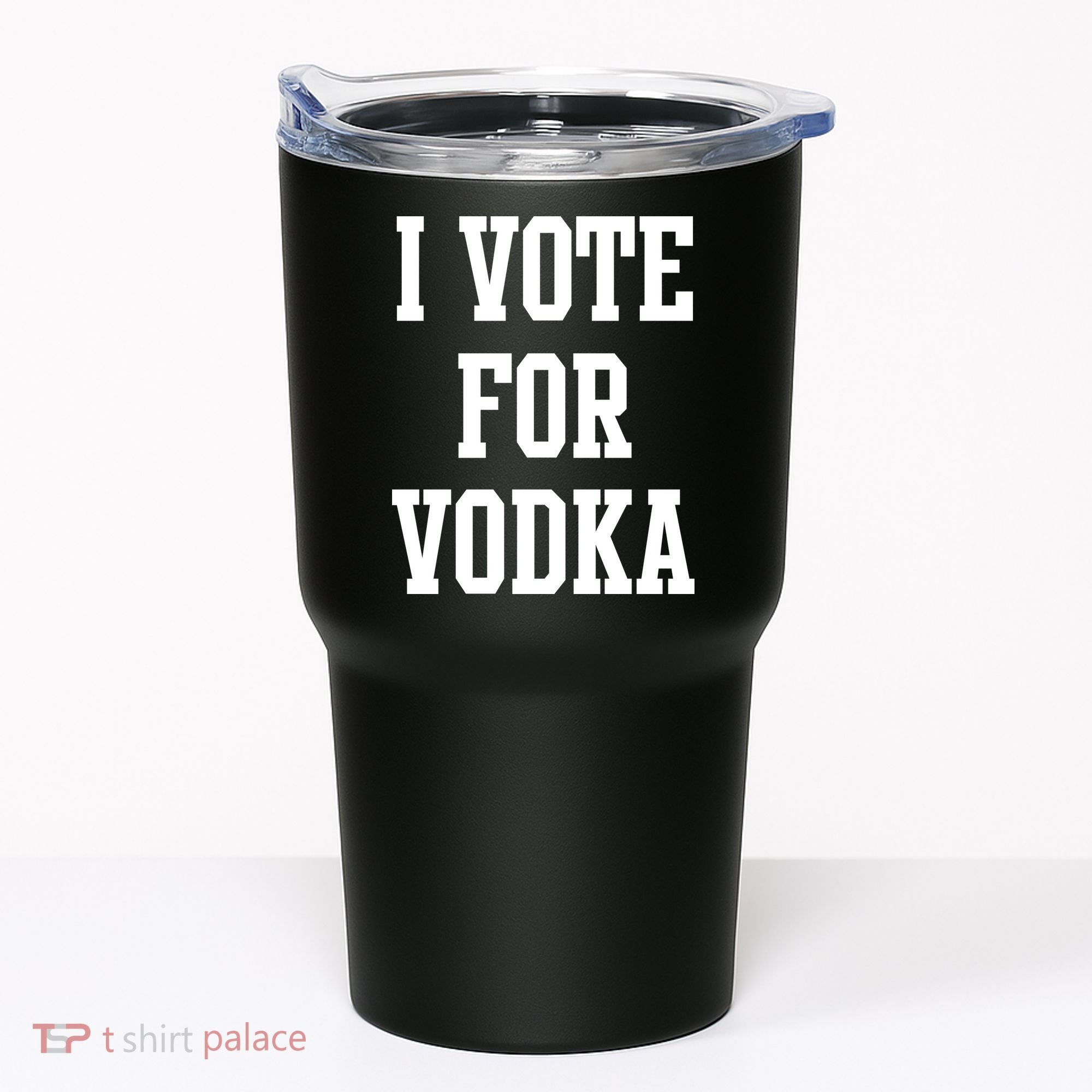 I Vote For Vodka Tumbler