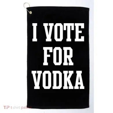 I Vote For Vodka Golf Towel