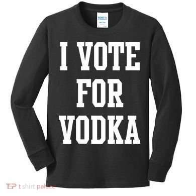 I Vote For Vodka Kids Long Sleeve Shirt