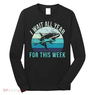 I Wait All Year For This Week Shark Long Sleeve Shirt
