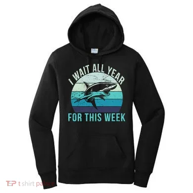 I Wait All Year For This Week Shark Women's Hoodie
