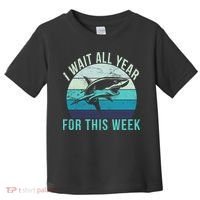 I Wait All Year For This Week Shark Toddler T-Shirt thumb 0
