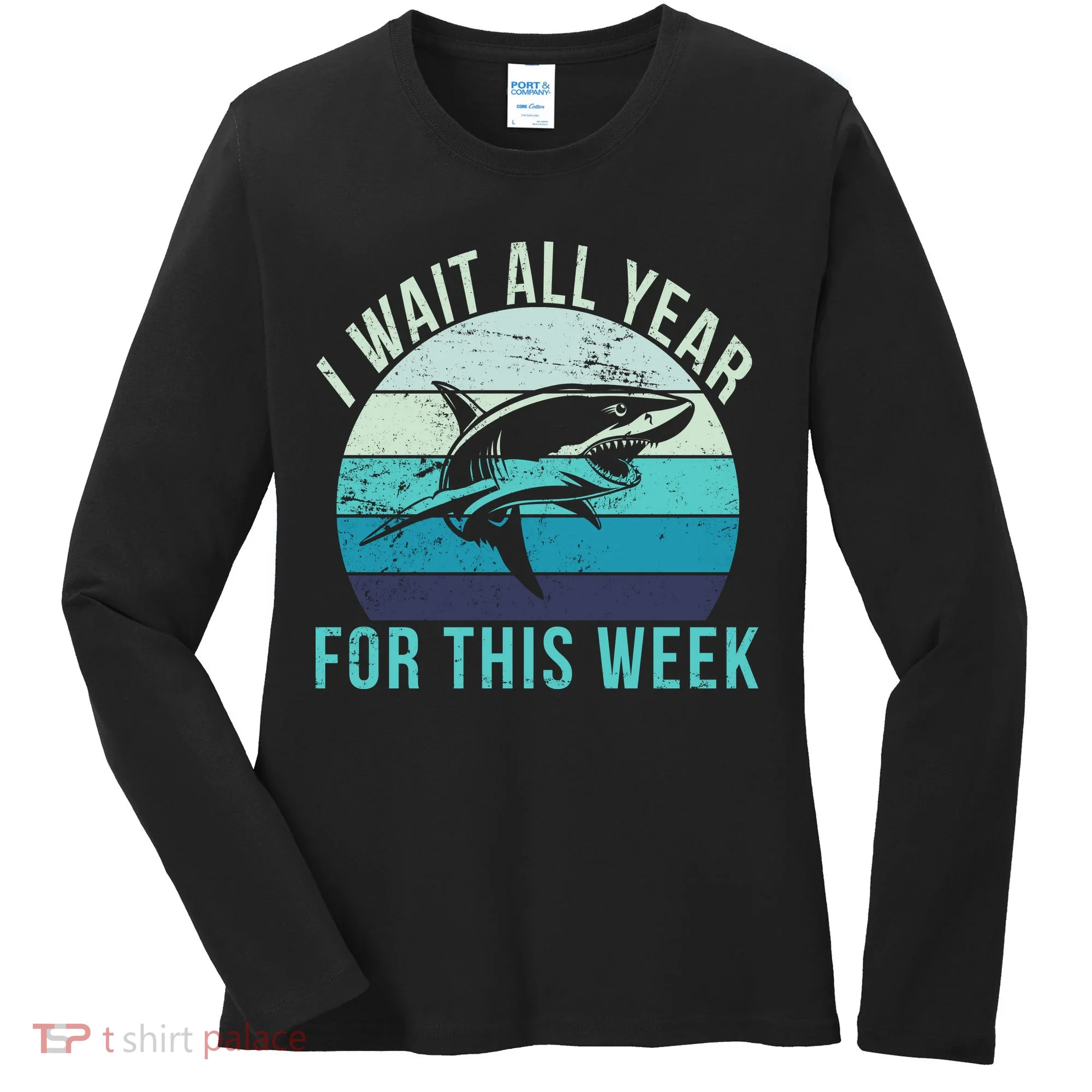I Wait All Year For This Week Shark Women's Long Sleeve Shirt
