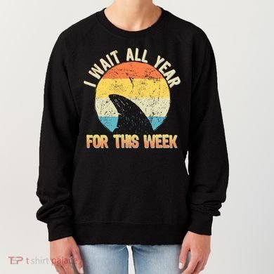 I Wait All Year For This Week Vintage Shark Women's Sweatshirt