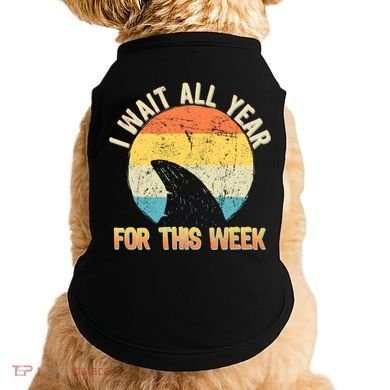 I Wait All Year For This Week Vintage Shark Doggie Tank