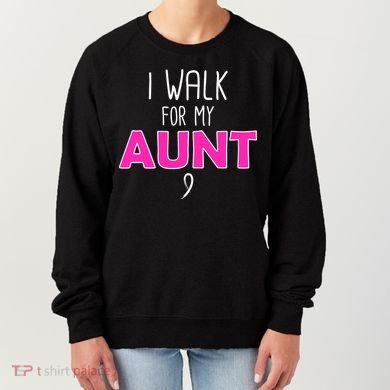 I Walk For My Aunt Breast Cancer Women's Sweatshirt