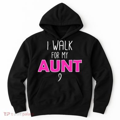 I Walk For My Aunt Breast Cancer Hoodie