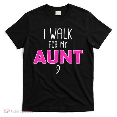 I Walk For My Aunt Breast Cancer T-Shirt