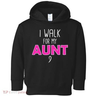 I Walk For My Aunt Breast Cancer Toddler Hoodie
