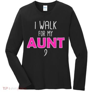 I Walk For My Aunt Breast Cancer Women's Long Sleeve Shirt