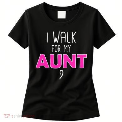 I Walk For My Aunt Breast Cancer Women's T-Shirt