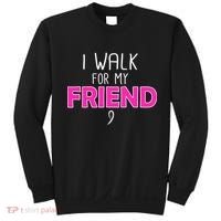 I Walk For My Friend Breast Cancer Sweatshirt thumb 0