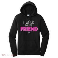 I Walk For My Friend Breast Cancer Women's Hoodie thumb 0