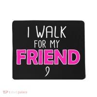 I Walk For My Friend Breast Cancer Mousepad thumb 0