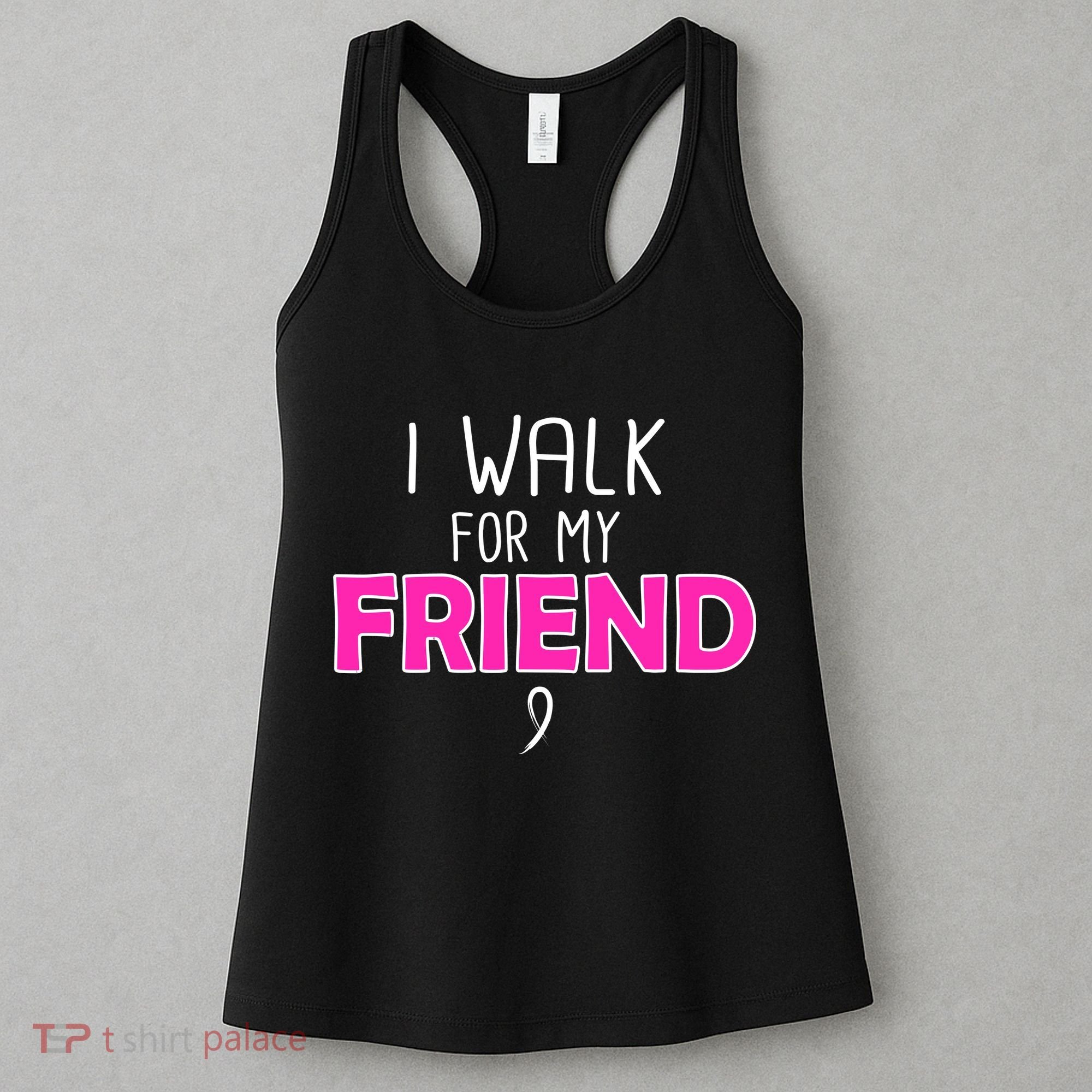 I Walk For My Friend Breast Cancer Women's Tank Top