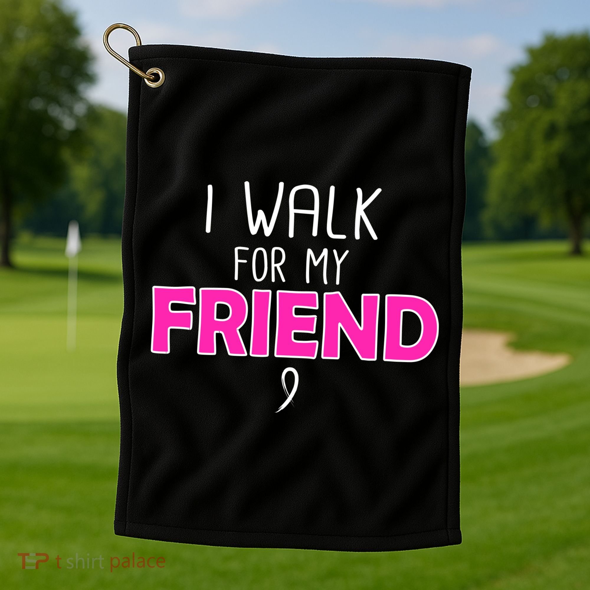 I Walk For My Friend Breast Cancer Golf Towel