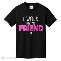 I Walk For My Friend Breast Cancer Kids T-Shirt thumb 0