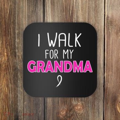 I Walk For My Grandma Breast Cancer Coaster
