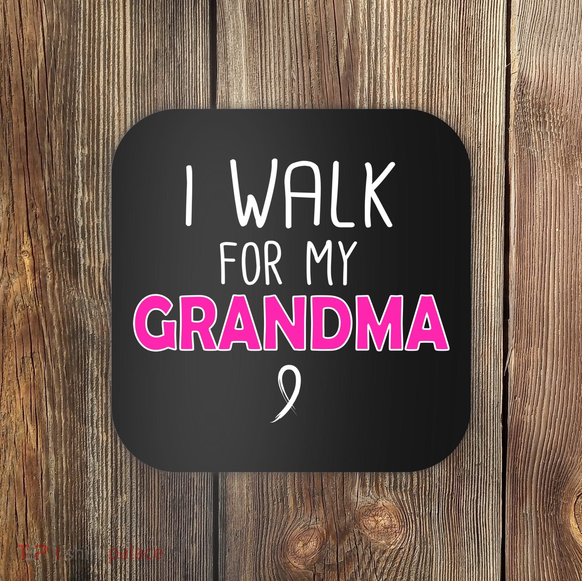 I Walk For My Grandma Breast Cancer Coaster