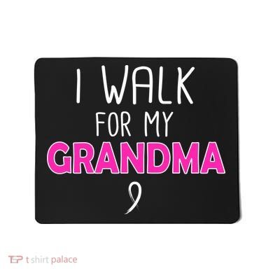 I Walk For My Grandma Breast Cancer Mousepad