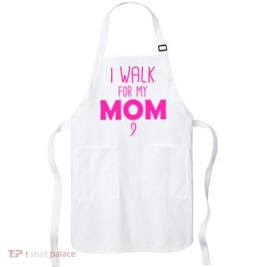 I Walk For My Mom Breast Cancer Apron
