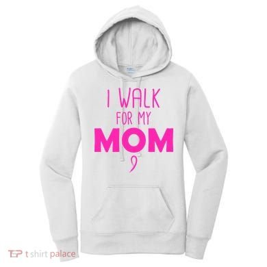 I Walk For My Mom Breast Cancer Women's Hoodie