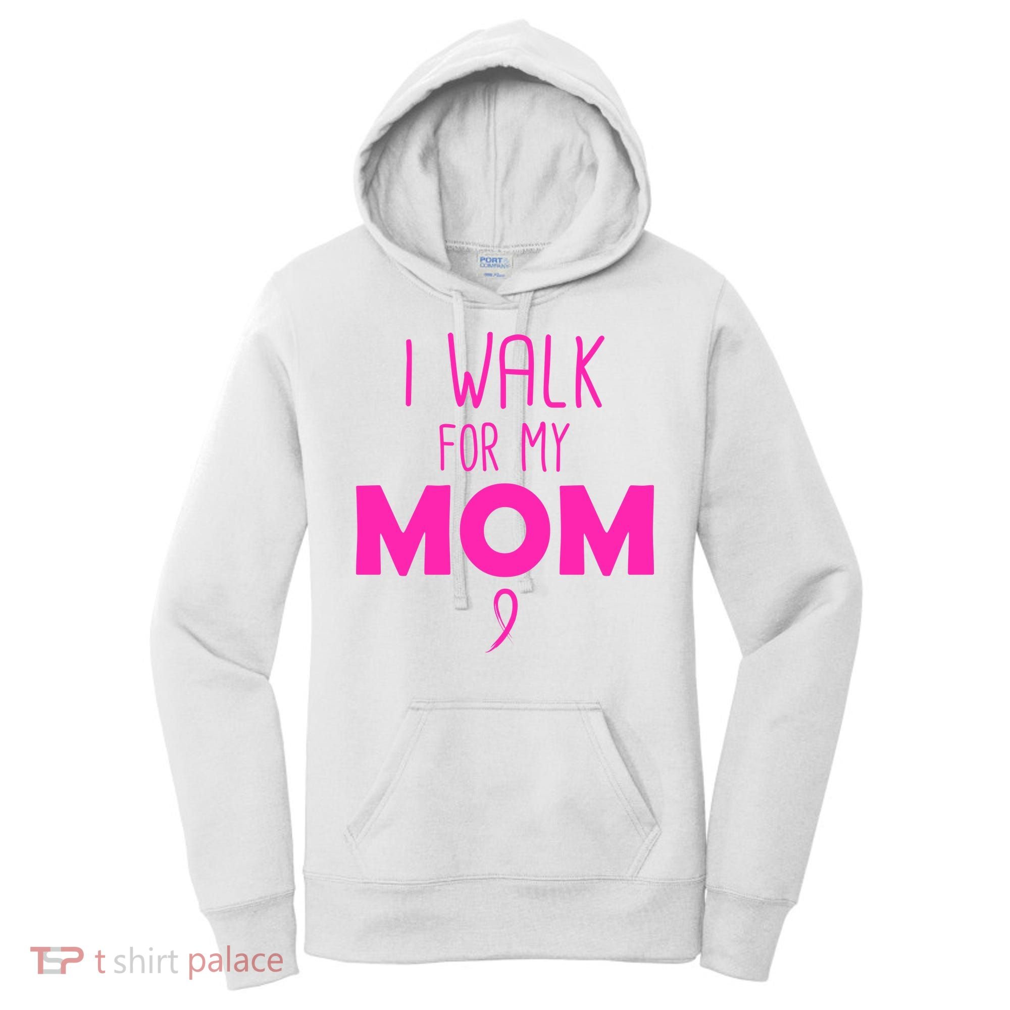 I Walk For My Mom Breast Cancer Women's Hoodie