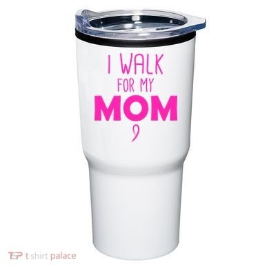 I Walk For My Mom Breast Cancer Tumbler