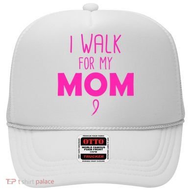 I Walk For My Mom Breast Cancer Hat
