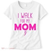 I Walk For My Mom Breast Cancer Women's T-Shirt thumb 0