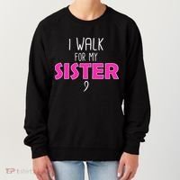 I Walk For My Sister Breast Cancer Women's Sweatshirt thumb 0