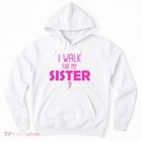 I Walk For My Sister Breast Cancer Hoodie thumb 0