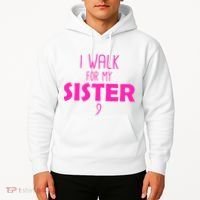 I Walk For My Sister Breast Cancer Hoodie thumb 2