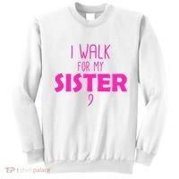I Walk For My Sister Breast Cancer Sweatshirt thumb 0
