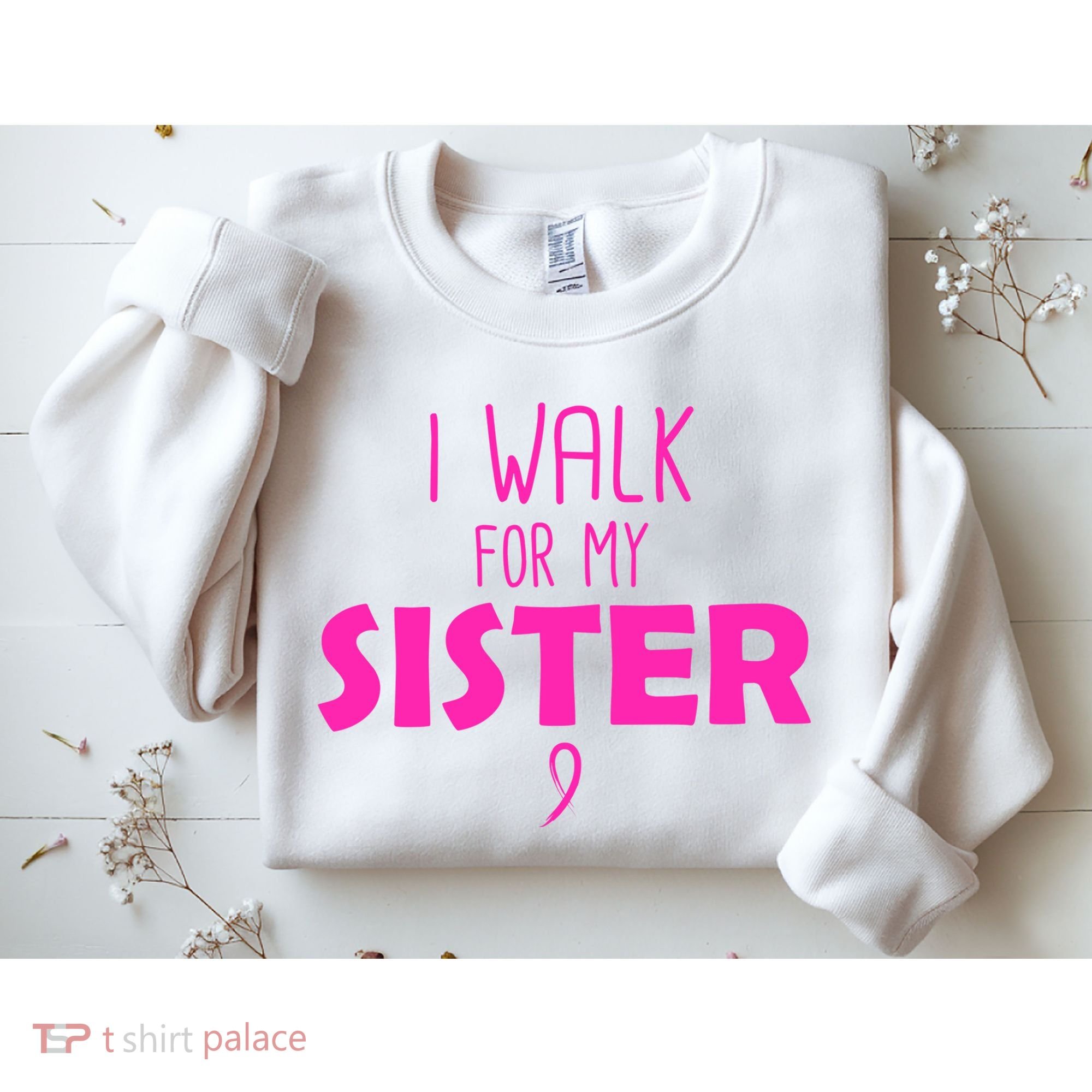 I Walk For My Sister Breast Cancer Sweatshirt