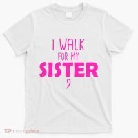 I Walk For My Sister Breast Cancer T-Shirt thumb 0
