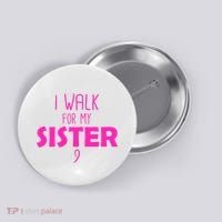I Walk For My Sister Breast Cancer Button thumb 0