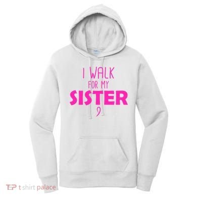 I Walk For My Sister Breast Cancer Women's Hoodie