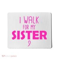 I Walk For My Sister Breast Cancer Mousepad thumb 0