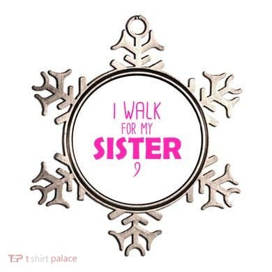 I Walk For My Sister Breast Cancer Ornament