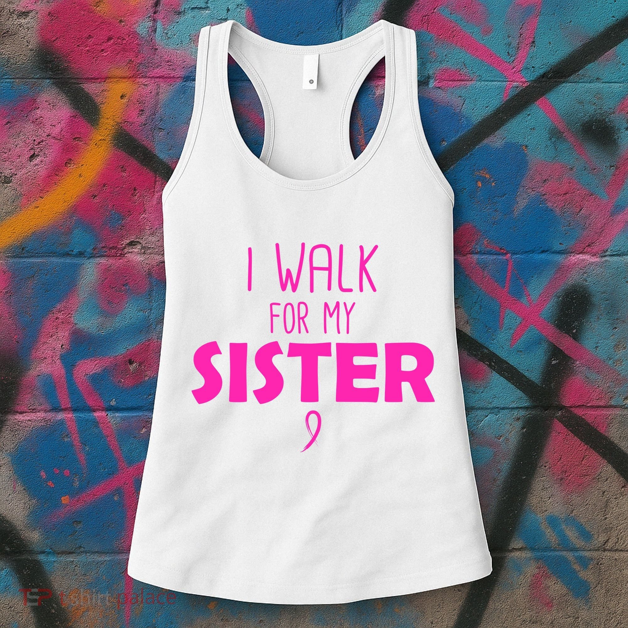 I Walk For My Sister Breast Cancer Women's Tank Top