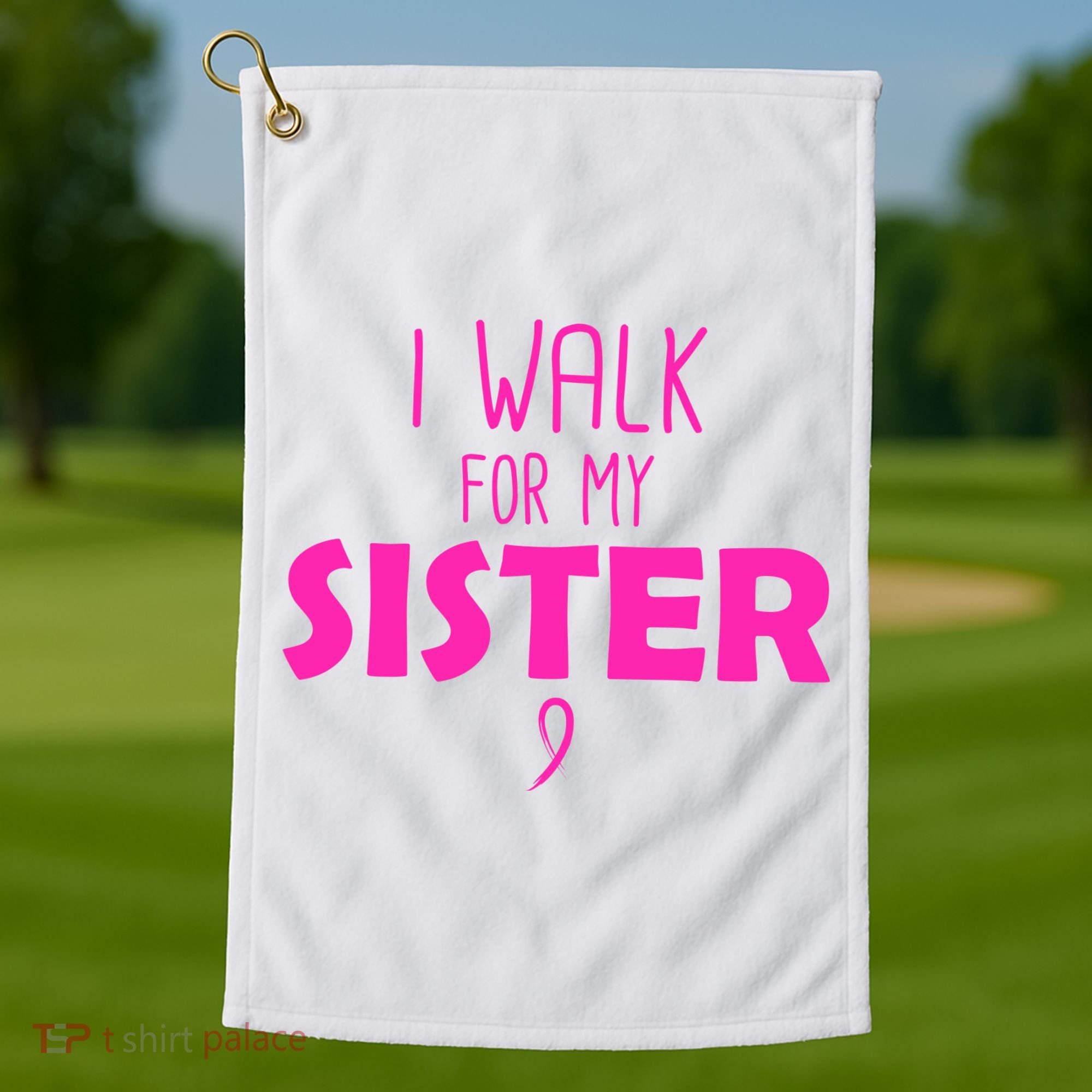 I Walk For My Sister Breast Cancer Golf Towel