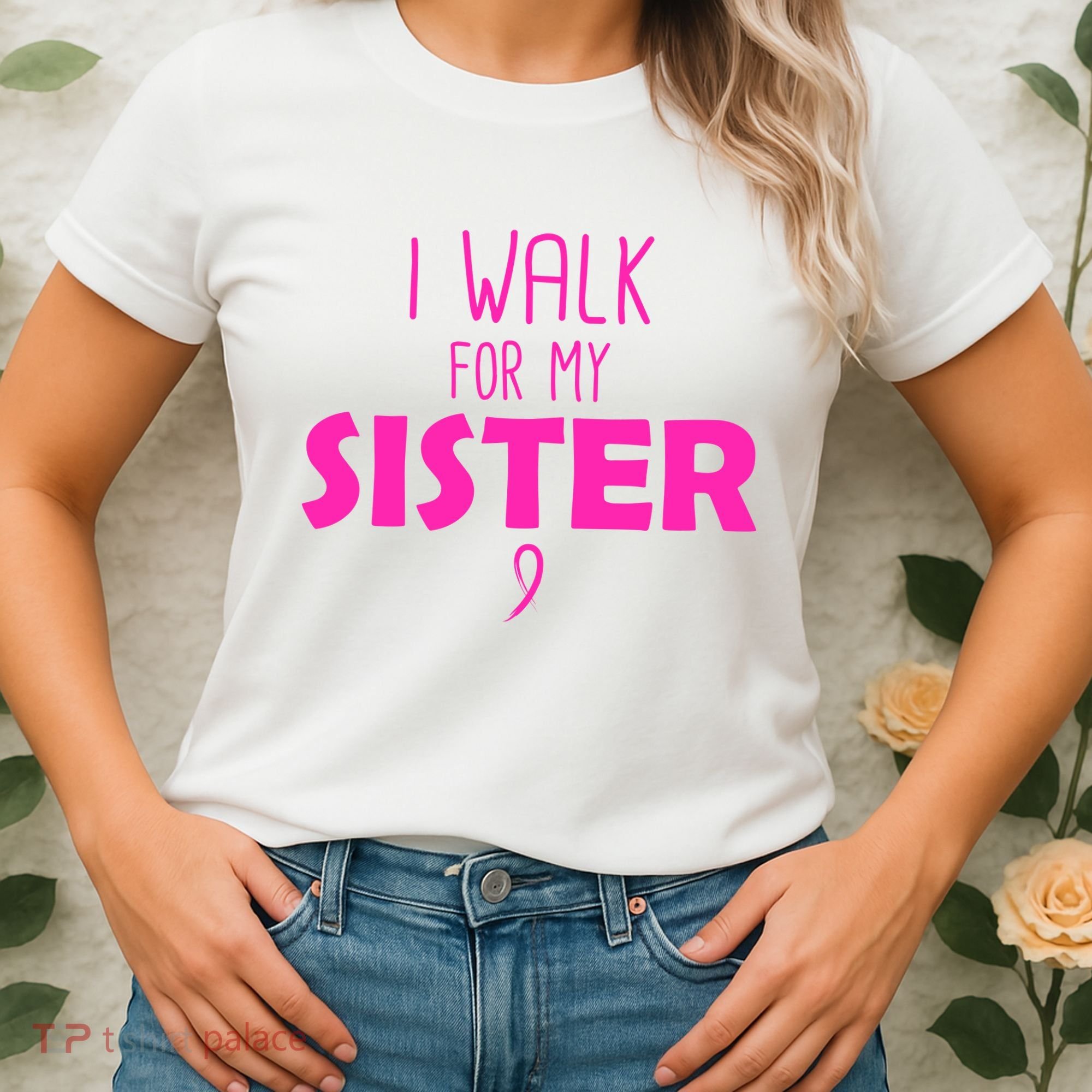 I Walk For My Sister Breast Cancer Women's T-Shirt