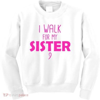 I Walk For My Sister Breast Cancer Kids Sweatshirt