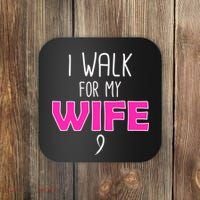 I Walk For My Wife Breast Cancer Coaster thumb 0