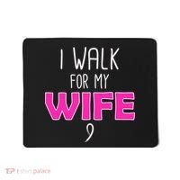 I Walk For My Wife Breast Cancer Mousepad thumb 0
