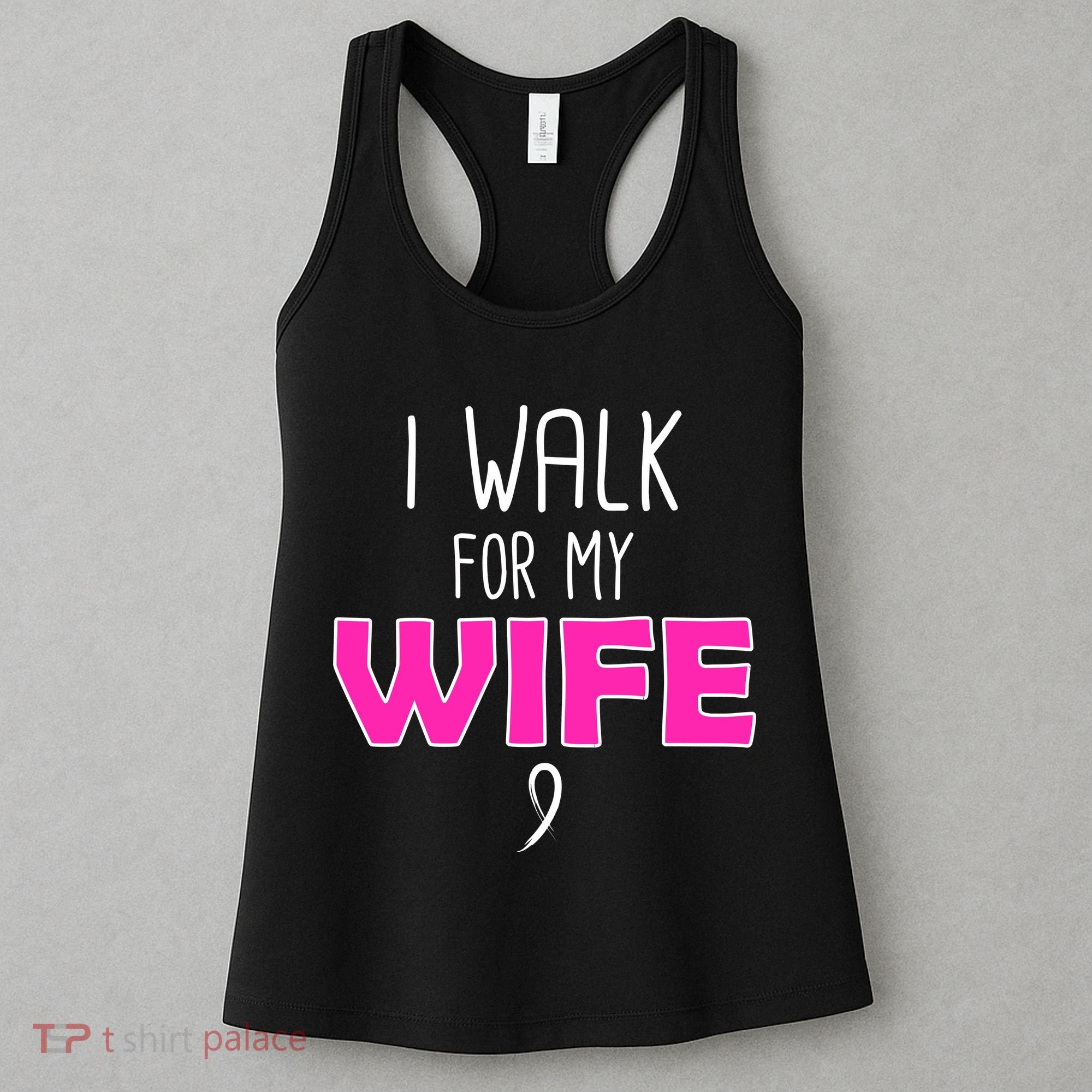 I Walk For My Wife Breast Cancer Women's Tank Top