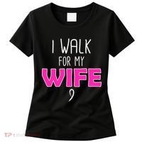 I Walk For My Wife Breast Cancer Women's T-Shirt thumb 0