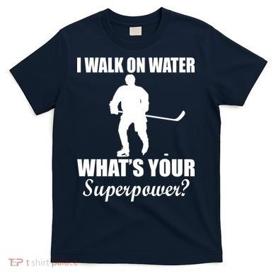 I Walk On Ice What's Your Superpower T-Shirt